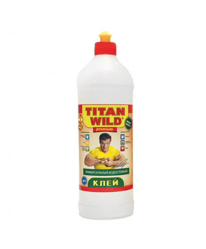 Клей жидкий ТИТАН WILD 1,0л